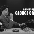 A Message from George Orwell: your digital rights